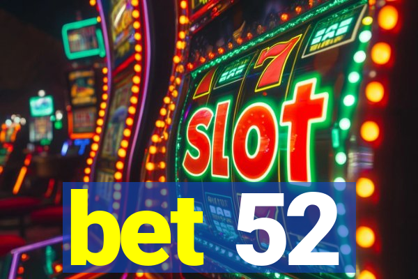 bet 52